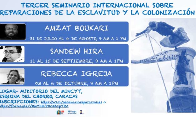 Realizan tercer Seminario Internacional sobre Reparaciones de la Esclavitud y la Colonización