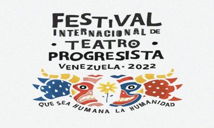 Venezuela se alista para el Festival Internacional de Teatro Progresista 2022