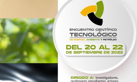 Encuentro Científico-Tecnológico de Energía, Ambiente y Petróleo será del 20 al 22 de septiembre