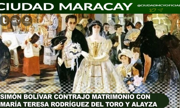 #Efeméride | 1802: Simón Bolívar contrajo matrimonio con María Teresa Rodríguez Del Toro y Alayza